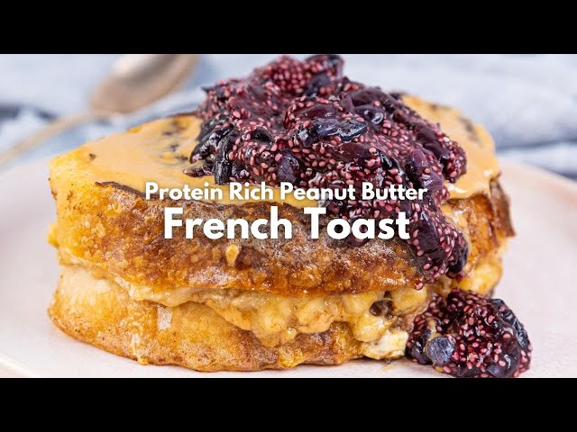 Protein Rich Peanut Butter French Toast