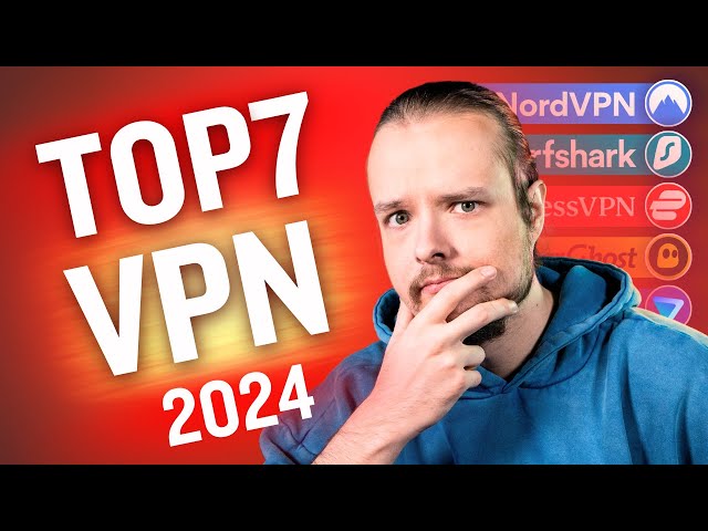 Top VPNs im Jahr 2024 | Meine 7 besten VPNs für 2024 !