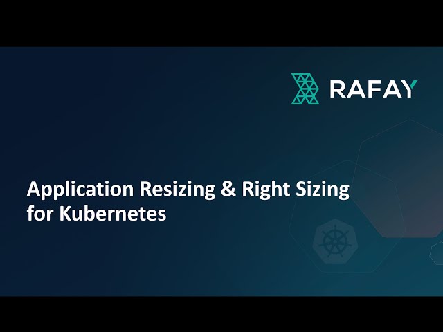 Resize & Right Size Applications on Kubernetes for Platform Engineers