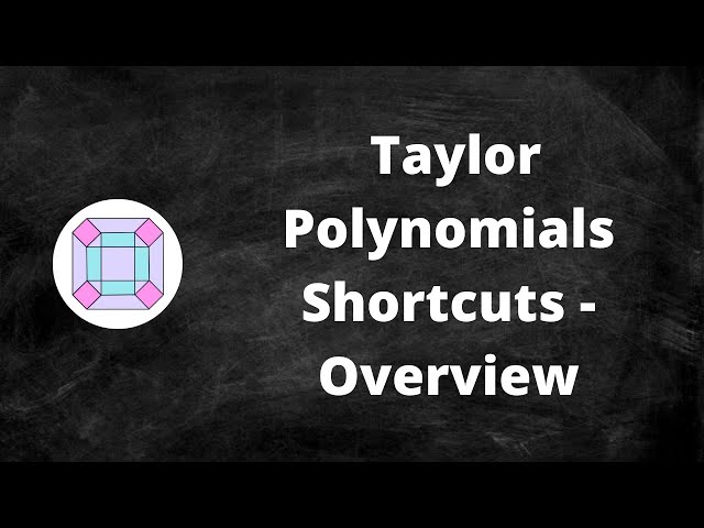 Taylor Polynomial Shortcuts
