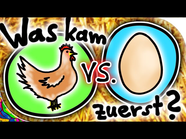 Was kam zuerst: Huhn oder Ei?