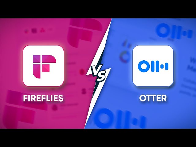 Fireflies vs. Otter- Which AI Meeting Assistant is Better?