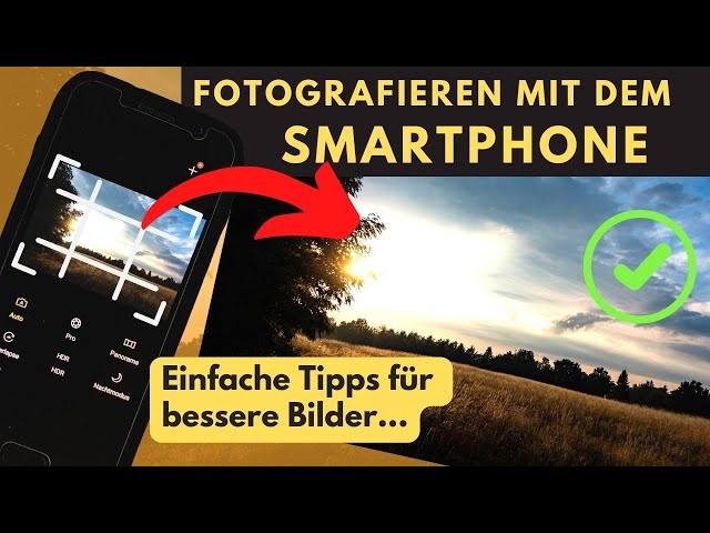 Tipps zum Fotografieren mit dem Smartphone