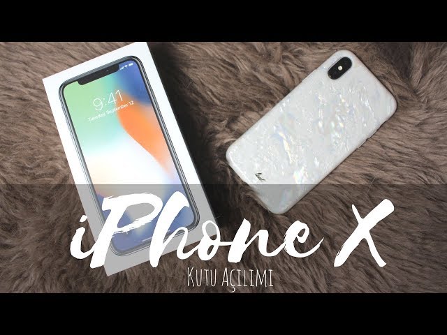 iPhone X | Kutu Açılımı ve İlk İzlenimler