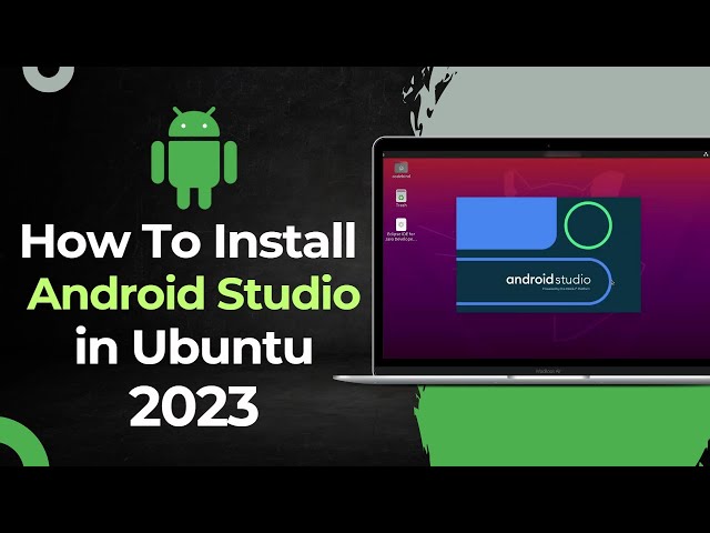 How to Install Android studio on ubuntu in 2023 | Ubuntu based distro