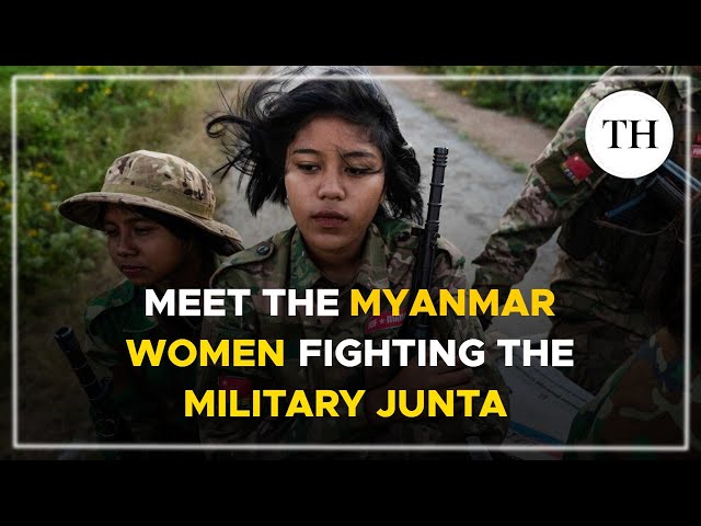Meet the Myanmar women fighting the military junta