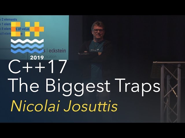 C++17 : The Biggest Traps - Nicolai Josuttis [C++ on Sea 2019]