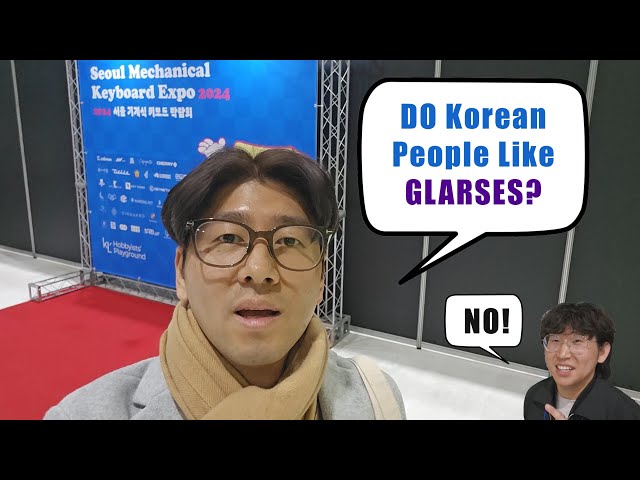 Went to Seoul Mechanical Keyboard Expo - Met Taeha - Asked about Glarses
