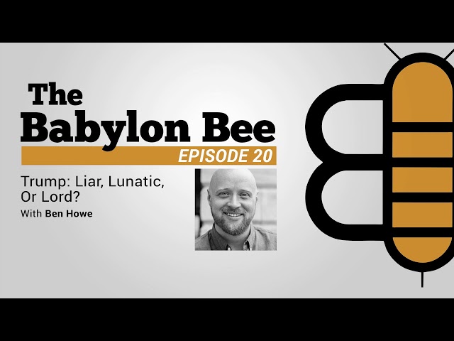 Episode 20: Trump - Liar, Lunatic, Or Lord? With Ben Howe