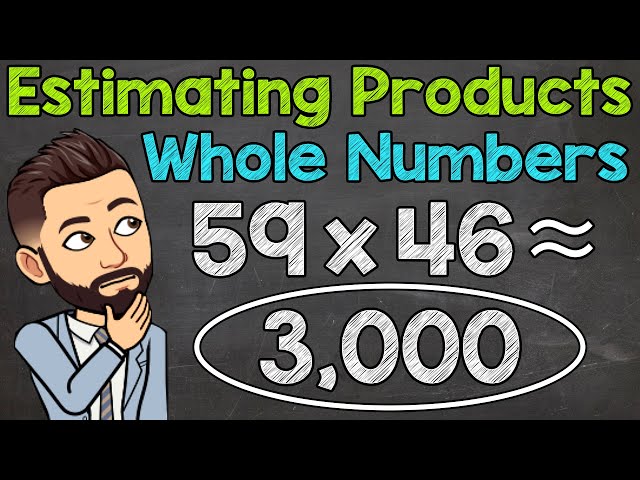 Estimating Whole Number Products | Multiplication Estimation | Math with Mr. J
