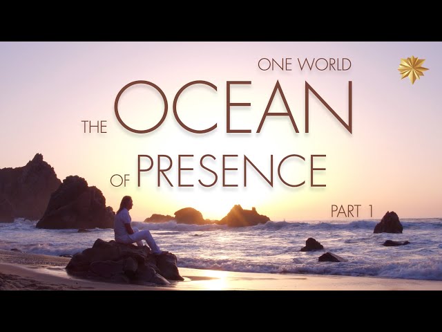 One World | The Ocean of Presence (Part One) | FULL MOVIE