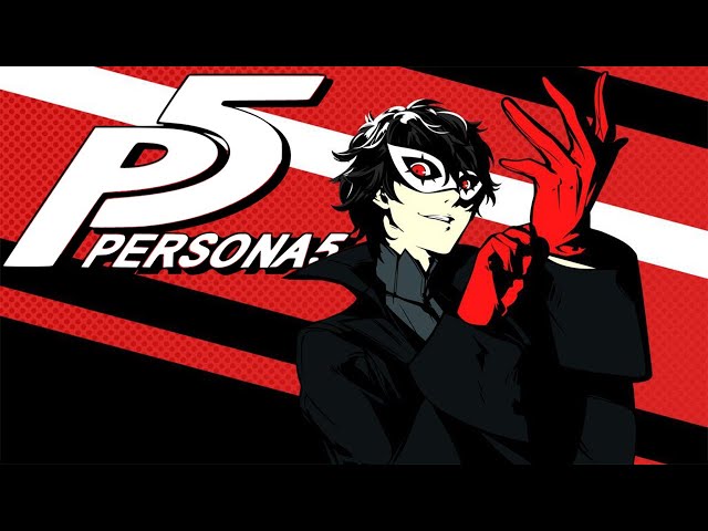 Persona 5 is Awesome, And Here's why