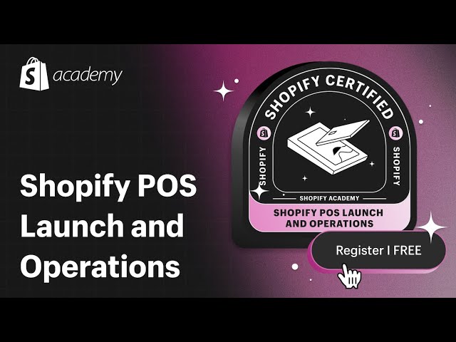 Shopify POS Launch and Operations || Shopify Academy