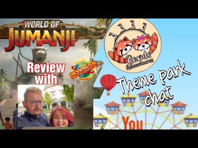 Theme park Chat review of Jumanji With  Grumpy theme park dude and Poppy may Adventures