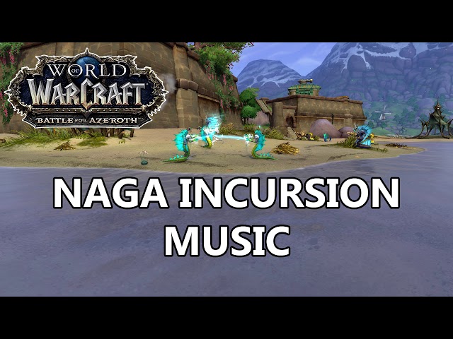 Naga Incursion Music - Battle for Azeroth Music