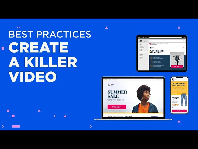 Best Practices For Creating Killer Videos