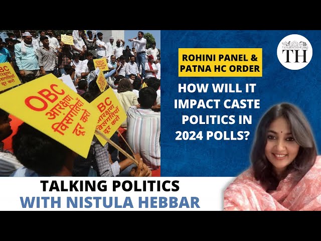 Rohini Panel and Patna HC order|  How will it impact caste politics in 2024 polls? | The Hindu