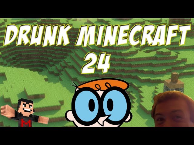 Drunk Minecraft #24 | FUNNIEST VIDEO EVER