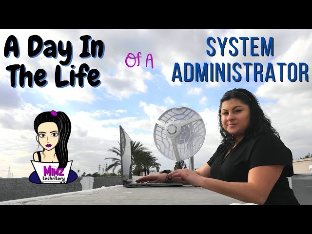 A Day In The Life Of A System Administrator (Onsite)