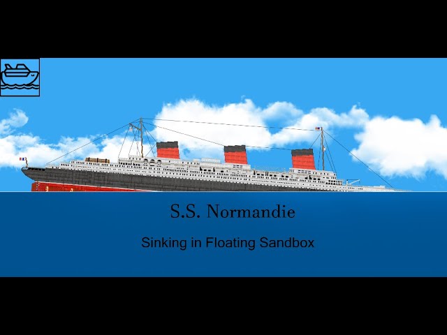 Sinking the SS Normandie in Floating Sandbox