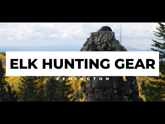 What gear do I need for elk hunting?