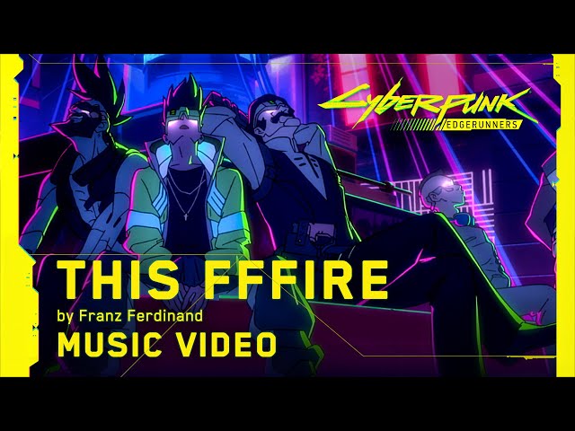 Cyberpunk: Edgerunners | This Fffire by Franz Ferdinand | Music Video