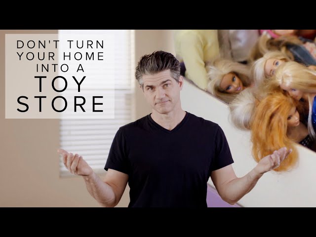 The Problem with Turning Your House into a Toy Store