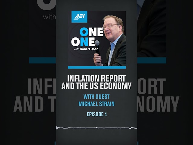 Recent Inflation Report and The US Economy with Michael Strain
