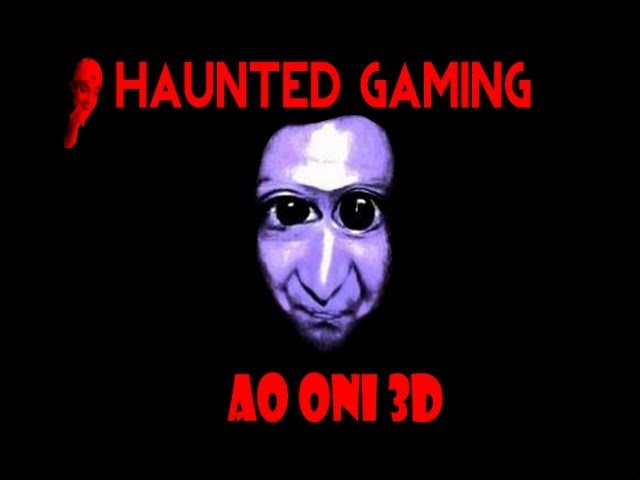 Haunted Gaming - Ao Oni 3D (Download Link Included)