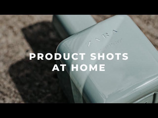 Ideas for Product Photography at Home | Plus Editing Tips and How to Build Your Portfolio