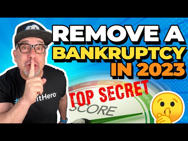 NEW Tactics for Removing Bankruptcies from Credit Reports in 2023!