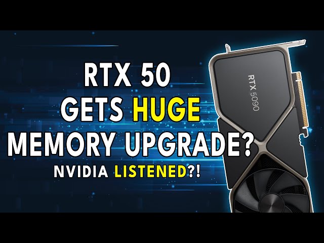 NVIDIA LISTENED?! RTX 50 Getting HUGE Memory Upgrade?