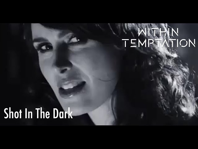Within Temptation - Shot In The Dark (Official Music Video)