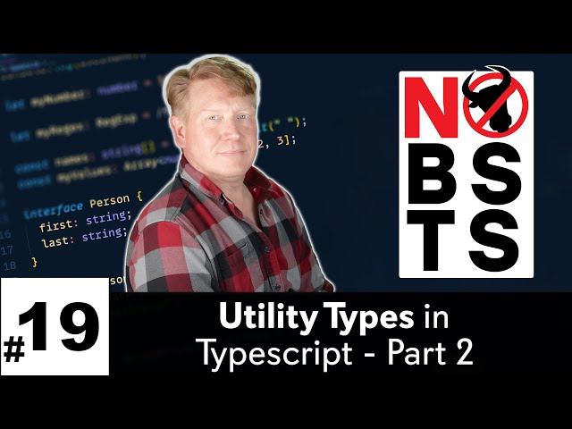 No BS TS #19 - Utility Types in Typescript - Part 2