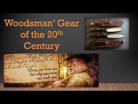 Woodsman's Gear of the 20th Century