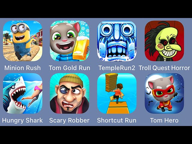 Minion Rush,Tom Gold Run,Temple Run 2,Troll Face Quest Horror,Hungry Shark,Scary Robber,Shortcut Run