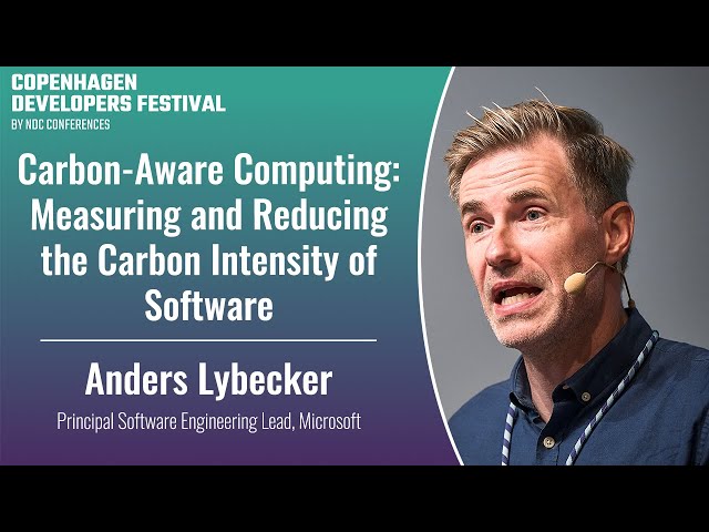 Carbon-Aware Computing: Measuring and Reducing the Carbon Intensity of Software - Anders Lybecker