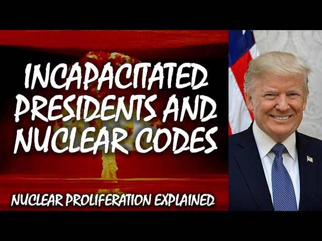 If the President Is Incapacitated, What Happens to Nuclear Codes? | Nuclear Proliferation Explained