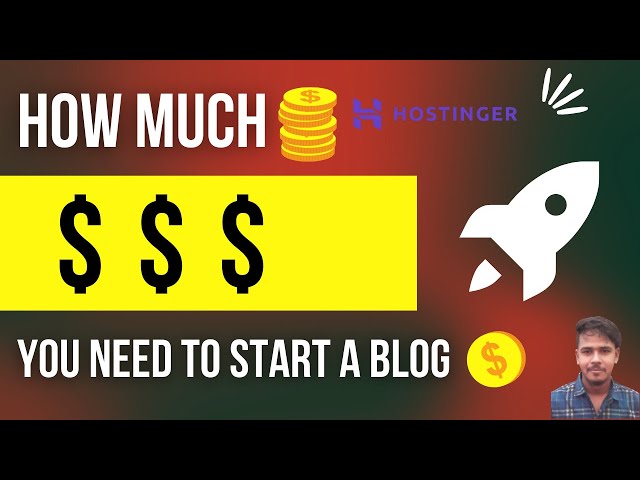 How Much Cost Do You Need To Start A Blog With Hostinger (Maximum Discounted)