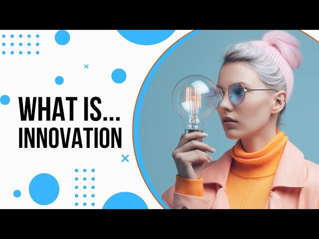 What is Innovation? And How is it Different from Creativity?