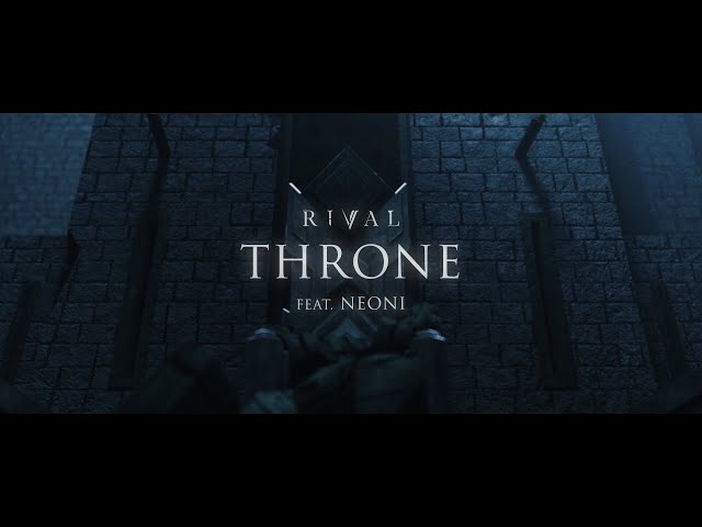 Rival - Throne (ft. Neoni) [Official Lyric Video]