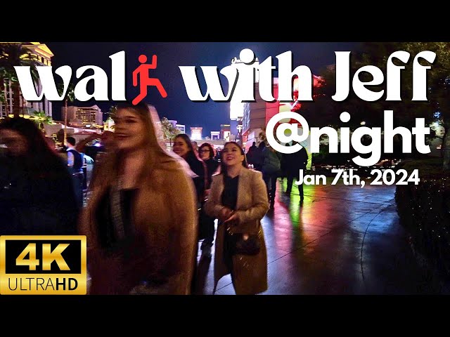 Walk With Jeff | Horseshoe | Paris | Bellagio Fountains | 1-7-24