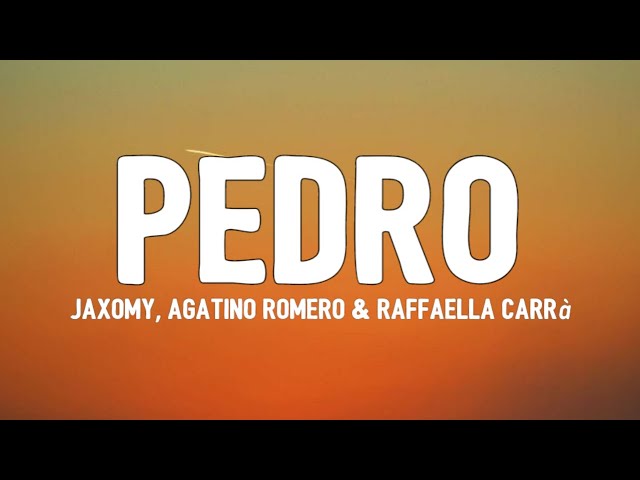 Pedro - Jaxomy, Agatino Romero, Raffaella Carrà (Lyrics) _ pedro pedro pedro