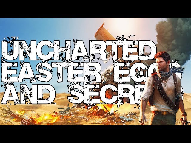 Top 10 Easter Eggs & Secrets In The Uncharted Series