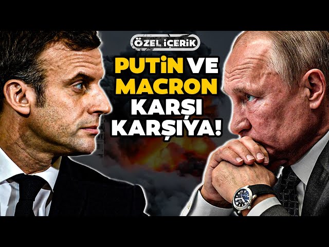 Avrupa Büyük Savaşa Hazırlanıyor: Putin ve Macron'un Savaş Satrancı