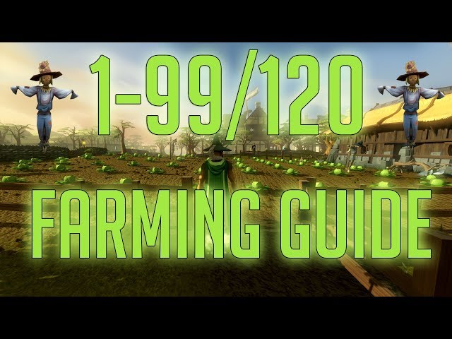 Runescape 3 | 1-99/120 Farming guide 2018