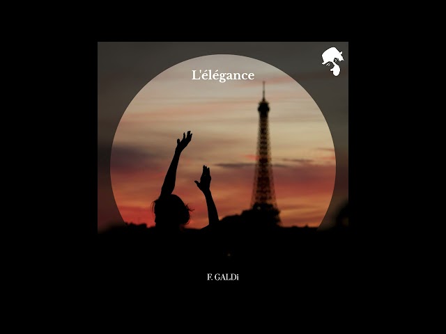 F. GALDi - L'élégance (Original Mix)