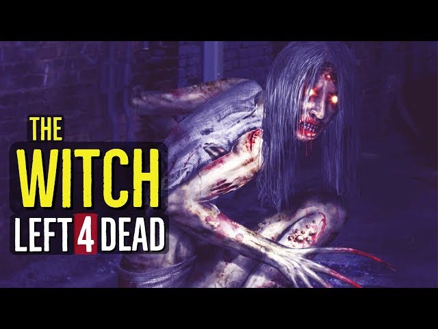 The Witch (LEFT 4 DEAD) Explained