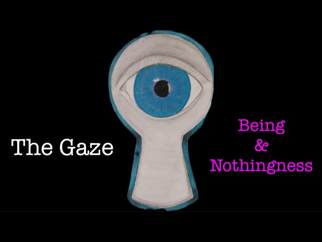 The Gaze & Being-for-Others | Sartre | Being & Nothingness