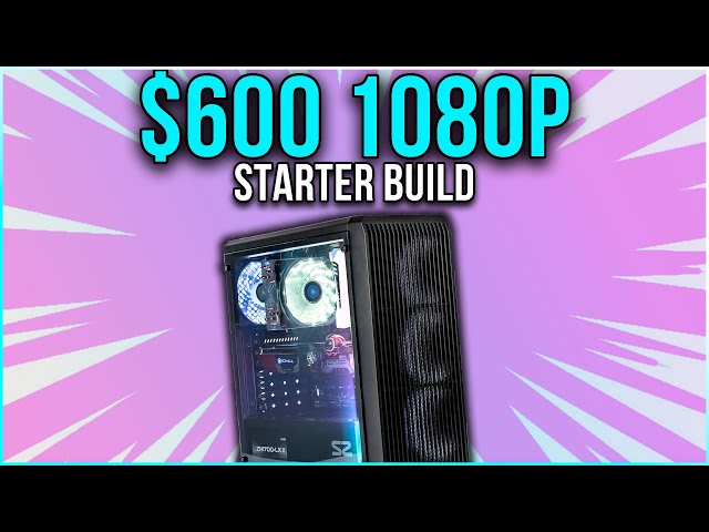 Best "1080p High FPS" Starter $600 GAMING PC Build in 2023!
